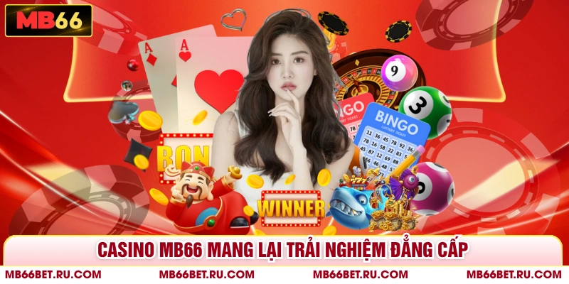 Casino MB66 - Sòng Bạc Trực Tuyến Hiện Đại Bậc Nhất Hiện Nay Casino MB66 mang lại trải nghiệm đẳng cấp