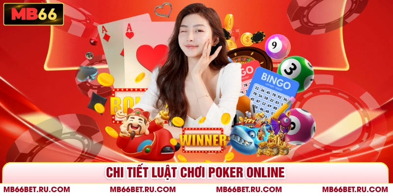 Bài Poker Online - Dễ Đánh, Dễ Ăn, Thưởng Lớn Tại MB66 Chi tiết luật chơi poker online