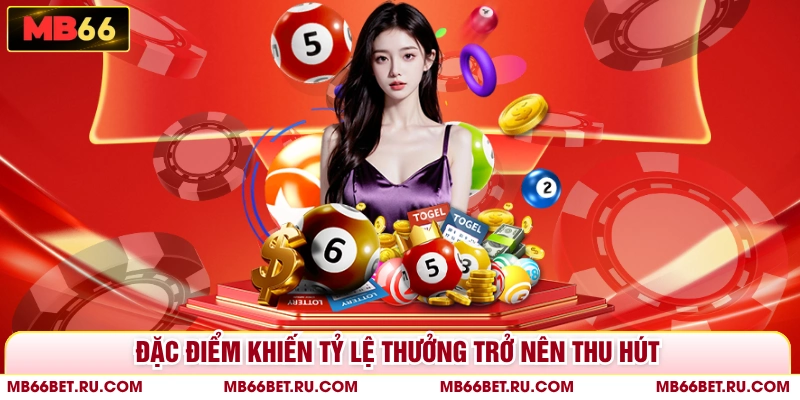 Tỷ lệ thưởng xổ số MB66 - Cơ Hội Trúng Lớn Mỗi Ngày Đặc điểm khiến tỷ lệ thưởng trở nên thu hút
