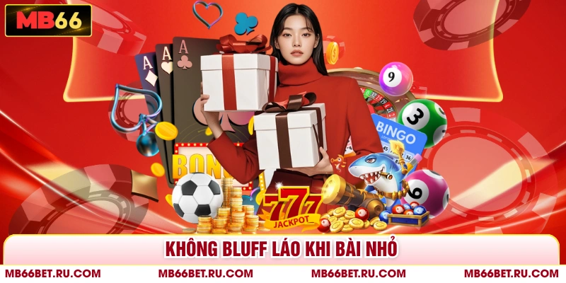 Mẹo Chơi Xì Tố - Chiến Thuật Giúp Bạn Thắng Lớn Tại MB66 Không bluff láo khi bài nhỏ