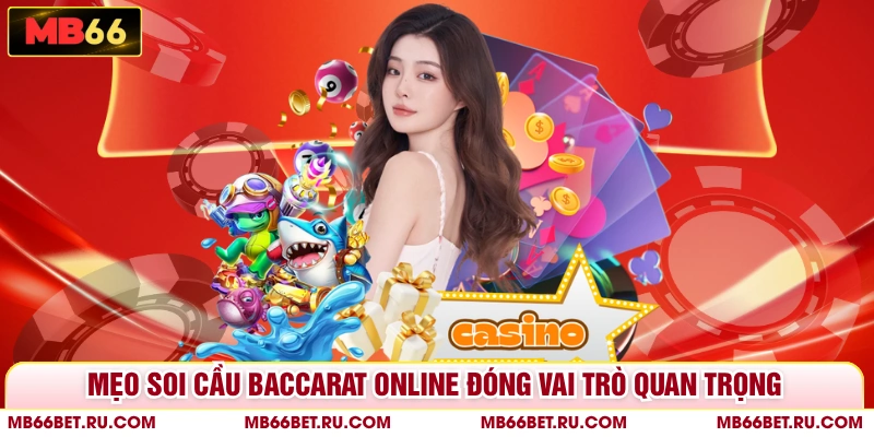 Mẹo Soi Cầu Baccarat Online Hiệu Quả Nhất Cho Người Chơi Mới Mẹo soi cầu baccarat online đóng vai trò quan trọng