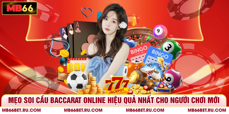 Mẹo Soi Cầu Baccarat Online Hiệu Quả Nhất Cho Người Chơi Mới Mẹo Soi Cầu Baccarat Online Hiệu Quả Nhất Cho Người Chơi Mới