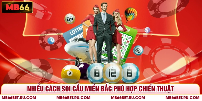 Soi Cầu Miền Bắc Hiệu Quả Cùng Chuyên Gia Nhà Cái MB66 Nhiều cách soi cầu miền Bắc phù hợp chiến thuật